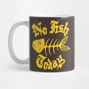 "No Fish Today" replica Mug